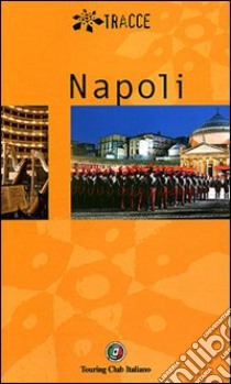 Napoli. Ediz. illustrata libro