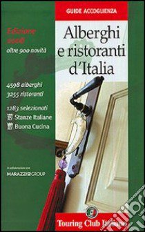 Alberghi e ristoranti d'Italia 2008. Ediz. illustrata libro