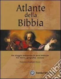 Atlante della Bibbia. Ediz. illustrata libro