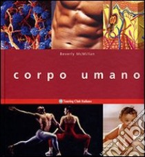 Corpo umano. Ediz. illustrata libro