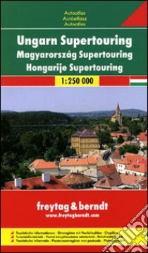 Ungheria Supertouring 1:250.000. Atlante stradale. Ediz. multilingue libro