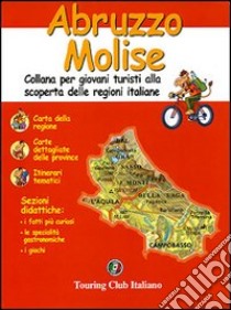 Abruzzo. Molise. Ediz. illustrata libro