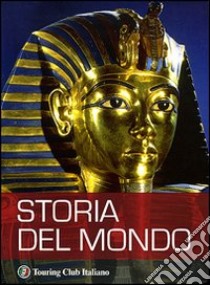 Storia del mondo. Ediz. illustrata libro