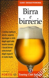 Birra e birrerie. Ediz. illustrata libro