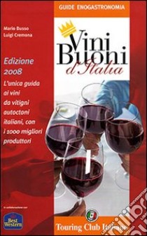 Vini buoni d'Italia 2008 libro di Busso Mario, Cremona Luigi