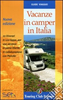 Vacanze in camper in Italia. Ediz. illustrata libro