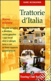 Trattorie d'Italia. Ediz. illustrata libro