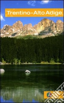 Trentino Alto Adige. Ediz. illustrata libro