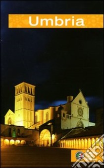 Umbria. Ediz. illustrata libro