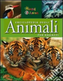 Enciclopedia degli animali per ragazzi. Ediz. illustrata libro