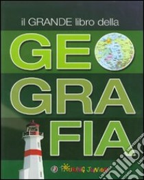 Il grande libro della geografia. Ediz. illustrata libro di Gatti Elena; Giannella Cristina; Rando Cinzia