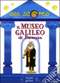 Il Museo Galileo di Firenze libro