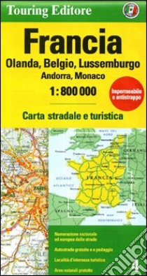 Francia. Olanda, Belgio, Lussemburgo, Andorra, Monaco 1:800.000. Ediz. multilingue libro