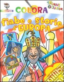 Colora fiabe e storie d'Europa. Con stickers. Ediz. illustrata libro