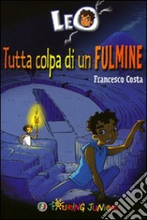 Leo. Tutta colpa di un fulmine libro di Costa Francesco