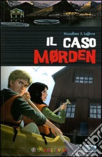 Il caso Morden libro di Nicodème Béatrice; Lefèvre Thierry