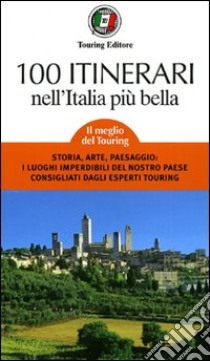 Cento itinerari nell'Italia più bella libro