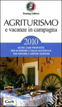 Agriturismo e vacanze in campagna 2010 libro