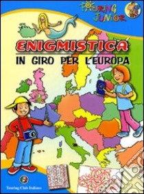 Enigmistica. In giro per l'Europa. Ediz. illustrata libro di Bertarini Mariagrazia