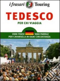 Tedesco per chi viaggia. Ediz. bilingue libro