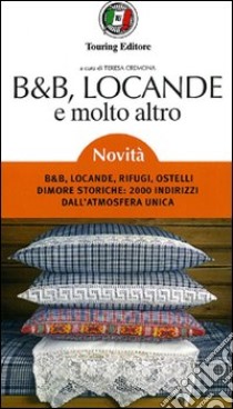 B&B, locande e molto altro libro di Cremona T. (cur.)