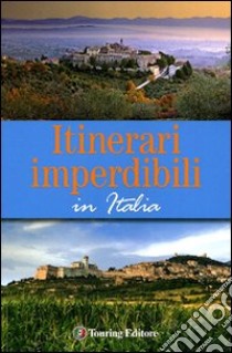 Itinerari imperdibili in Italia libro