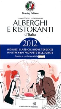 Alberghi e ristoranti d'Italia 2012 libro di Cremona T. (cur.); Cremona L. (cur.)