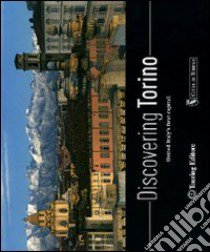 Discovering Torino. United Italy's first capital libro di De Luca F. (cur.)