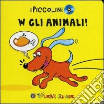 W gli animali! Ediz. illustrata libro di Boccali Nausica E.