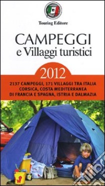 Campeggi e villaggi turistici 2012 libro