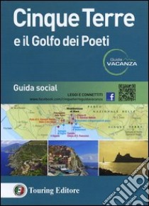 Cinque Terre e il Golfo dei Poeti libro