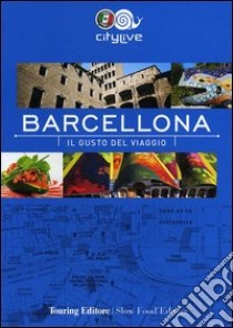 Barcellona. Il gusto del viaggio libro