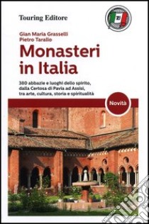 Monasteri in Italia libro di Grasselli G. Maria; Tarallo Pietro