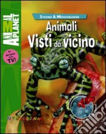 Animali visti da vicino libro di Burdon Amanda