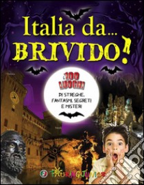 Italia da... brivido! I 100 luoghi di streghe, fantasmi, segreti e misteri libro di Rando Cinzia