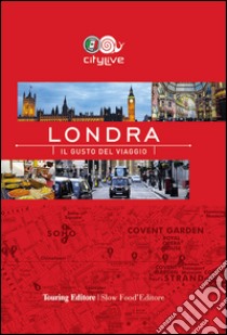 Londra. Il gusto del viaggio libro