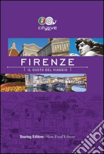 Firenze. Il gusto del viaggio libro