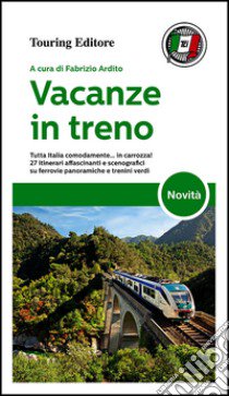 Vacanze in treno libro di Ardito F. (cur.)