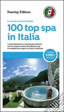 100 top Spa in Italia libro di Scalisi L. (cur.)