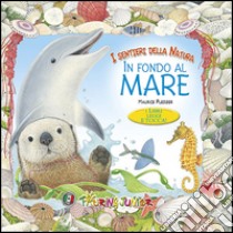 In fondo al mare. I libri leggi e tocca libro di Pledger Maurice