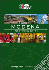 Modena. Territori del gusto libro