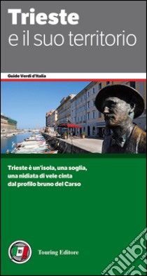 Trieste e il suo territorio libro