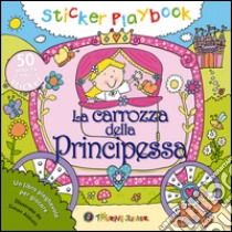 La carrozza della principessa. Con adesivi libro