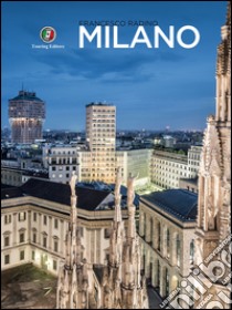 Milano. Ediz. illustrata libro di Radino Francesco