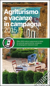 Agriturismo e vacanze in campagna 2015 libro