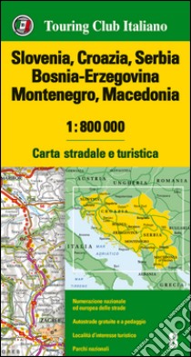 Slovenia, Croazia, Serbia, Bosnia Erzegovina, Montenegro, Macedonia 1:800.000. Carta stradale e turistica. Ediz. multilingue libro