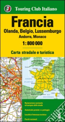 Francia. Olanda, Belgio, Lussemburgo, Andorra, Monaco 1:800.000. Ediz. multilingue libro