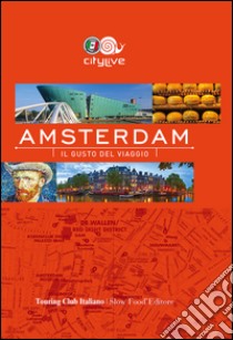 Amsterdam. Il gusto del viaggio libro