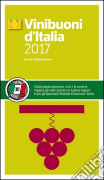 Vini buoni d'Italia 2017 libro di Busso M. (cur.)