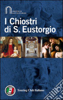 I Chiostri di Sant'Eustorgio libro